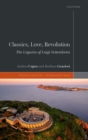 Image for Classics, love, revolution  : the legacies of Luigi Settembrini