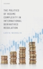 Image for The politics of regime complexity in international derivatives regulation