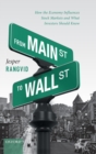 Image for From main street to Wall Street  : how the economy influences stock markets and what investors should know