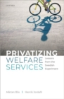 Image for Privatizing welfare services  : lessons from the Swedish experiment