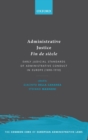 Image for Administrative justice fin de siáecle  : early judicial standards of administrative conduct in Europe (1890-1910)