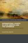 Image for International courts in Latin America and the Caribbean  : foundations and authority