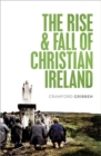 Image for The rise and fall of Christian Ireland