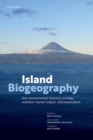 Image for Island biogeography  : geo-environmental dynamics, ecology, evolution, human impact, and conservation