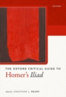 Image for Oxford Critical Guide to Homer&#39;s Iliad