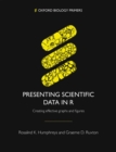 Image for Presenting scientific data in R  : creating effective graphs and figures
