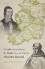 Image for Confessionalism and mobility in early modern Ireland