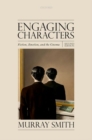Image for Engaging characters  : fiction, emotion, and the cinema