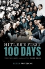 Image for Hitler&#39;s first hundred days  : when Germans embraced the Third Reich