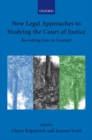Image for New legal approaches to studying the Court of Justice  : revisiting law in context