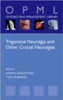 Image for Trigeminal neuralgia and other cranial neuralgias  : a practical personalised holistic approach