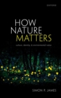 Image for How nature matters  : culture, identity, and environmental value