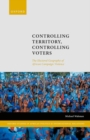 Image for Controlling territory, controlling voters  : the electoral geography of African campaign violence