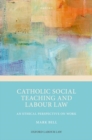 Image for Catholic social teaching and labour law  : an ethical perspective on work