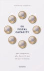Image for EU fiscal capacity  : legal integration after COVID-19 and the war in Ukraine