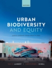 Image for Urban biodiversity and equity  : justice-centered conservation in cities