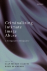 Image for Criminalizing Intimate Image Abuse