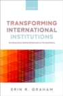 Image for Transforming international institutions  : how money quietly sidelined multilateralism at the United Nations
