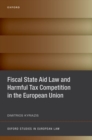 Image for Fiscal state aid law and harmful tax competition in the European Union