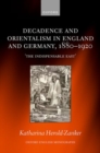 Image for Decadence and Orientalism in England and Germany, 1880-1920