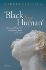 Image for &#39;Black but human&#39;  : slavery and visual art in Hapsburg Spain, 1480-1700