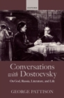 Image for Conversations with Dostoevsky  : on God, Russia, literature, and life