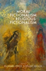 Image for Moral Fictionalism and Religious Fictionalism