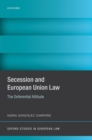 Image for Secession and European Union law  : the deferential attitude
