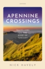 Image for Apennine crossings  : travellers on the edge of Tuscany