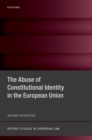 Image for The abuse of constitutional identity in the European Union