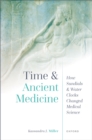 Image for Time and Ancient Medicine: How Sundials and Water Clocks Changed Medical Science
