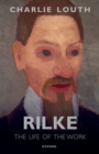 Image for Rilke  : the life of the work