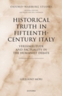 Image for Historical truth in fifteenth-century Italy  : verisimilitude and factuality in the humanist debate