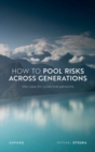 Image for How to pool risks across generations  : the case for collective pensions
