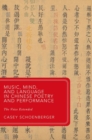 Image for Music, mind, and language in Chinese poetry and performance  : the voice extended