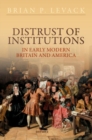 Image for Distrust of institutions in early modern Britain and America
