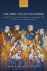 Image for The king can do no wrong  : constitutional fundamentals, common law history, and crown liability
