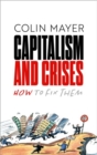 Image for Capitalism and crises  : how to fix them