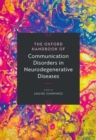 Image for The Oxford Handbook of Communication Disorders in Neurodegenerative Diseases