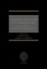 Image for Shaping the law of obligations  : essays in honour of Professor Ewan McKendrick KC