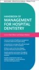 Image for Oxford Professional Practice: Handbook of Management for Hospital Dentistry