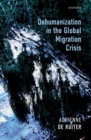 Image for Dehumanization in the Global Migration Crisis