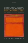 Image for Intentionality deconstructed  : an anti-realist theory