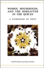 Image for Women, households, and the hereafter in the Qur&#39;an  : a patronage of piety