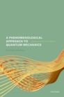 Image for A Phenomenological Approach to Quantum Mechanics
