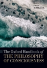 Image for The Oxford handbook of the philosophy of consciousness