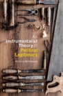 Image for An instrumentalist theory of political legitimacy