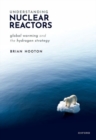 Image for Understanding nuclear reactors  : global warming and the hydrogen strategy