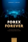 Image for Forex forever  : the city of London and the foreign exchange market since 1850