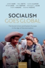 Image for Socialism goes global  : the Soviet Union and Eastern Europe in the age of decolonisation